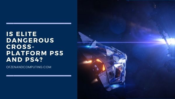 Is Elite Dangerous Cross-Platform PS5 and PS4?