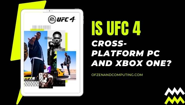 Is UFC 4 Cross-Platform PC and Xbox One?