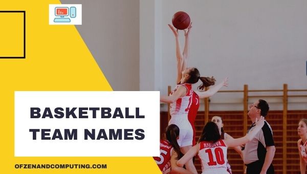 Basketball Team Names Ideas (2022)