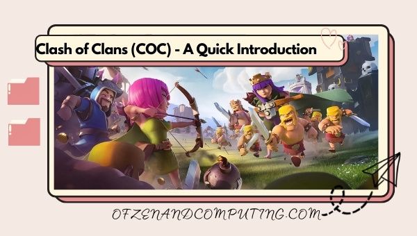 Clash of Clans (COC) - A Quick Introduction