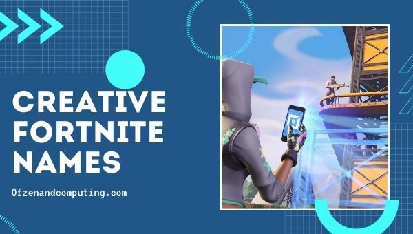 Creative Fortnite Names 2022 (Usernames)