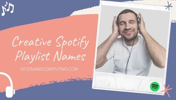 Creative Spotify Playlist Names Ideas (2022)