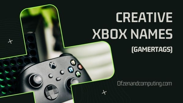 Creative Xbox Names 2022 (Gamertags)