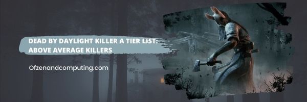 Dead by Daylight Killers A Tier List (2022)