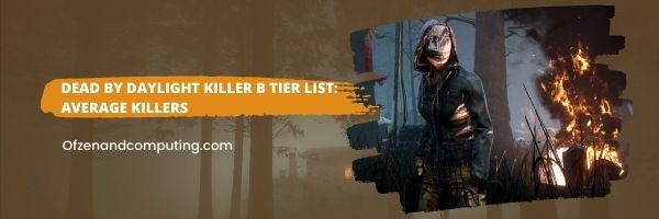 Dead by Daylight Killers B Tier List (2022)