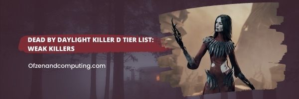 Dead by Daylight Killers D Tier List (2022)