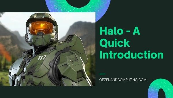 Halo - A Quick Introduction