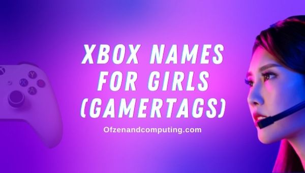 Xbox Gamertags Ideas for Girls (2022)