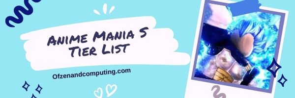 Anime Mania S Tier List (2022)