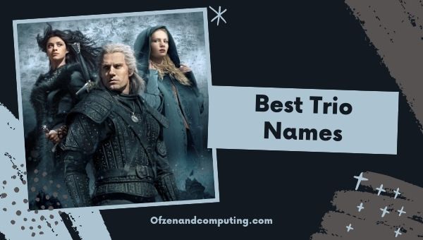 Best Trio Names (2022)