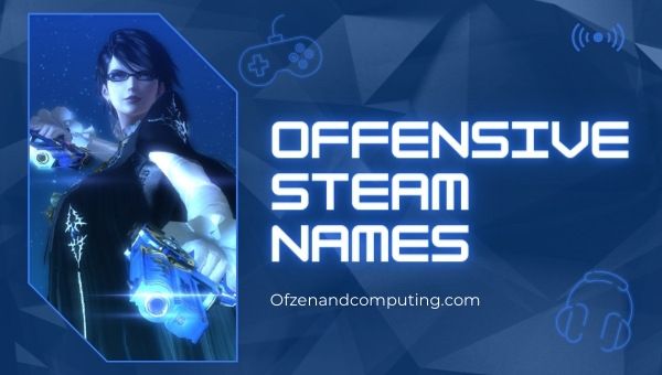 Offensive Steam Names (2022)