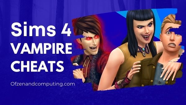 Sims 4 Vampire Cheats (2022): PC, PS4, Xbox One