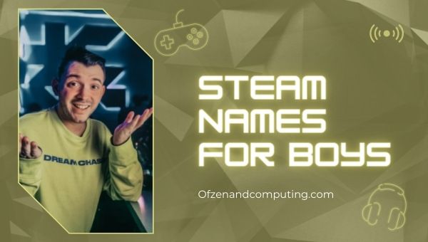 Steam Usernames For Boys (2022)