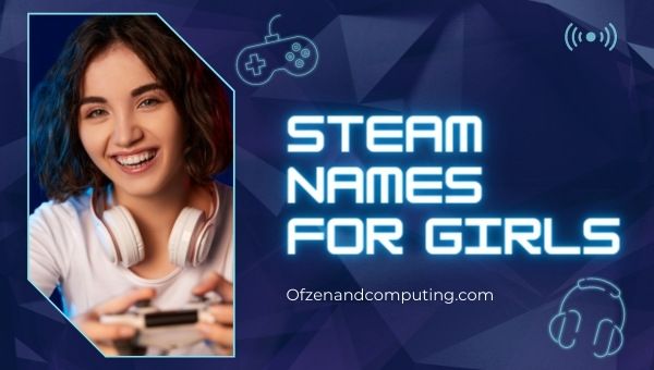 Steam Names For Girls (2022)