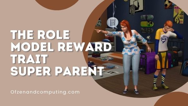 The Role Model Reward Trait - Super Parent