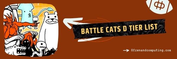 Battle Cats D Tier List (2022)