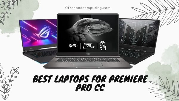 Best Laptops for Premiere Pro CC