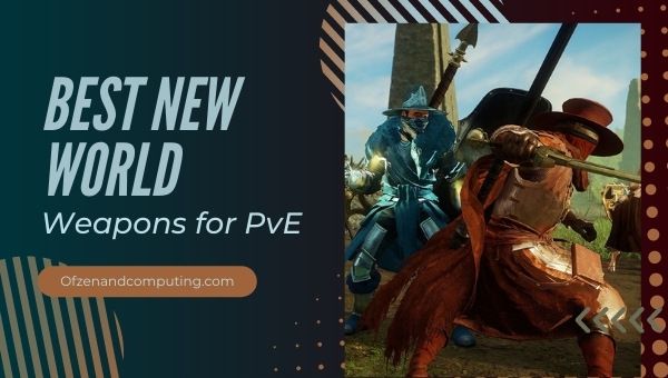 Best New World Weapons for PvE (2022)