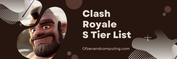 Clash Royale S Tier List (2022)