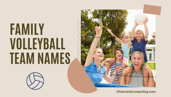 Family Volleyball Team Names Ideas (2022)