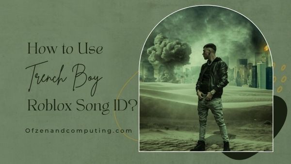 How to Use Trench Boy Roblox Song ID?