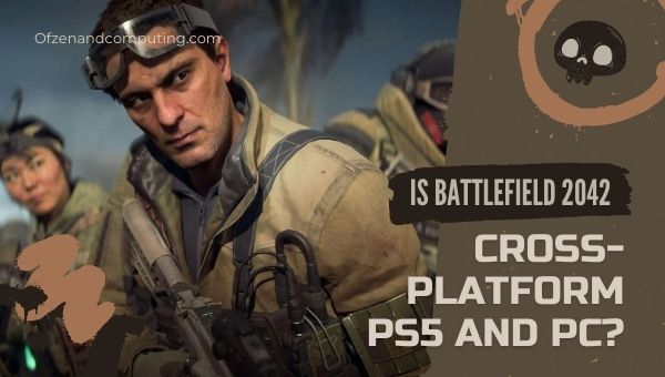 Is Battlefield 2042 Cross-Platform PS4/PS5 and PC?