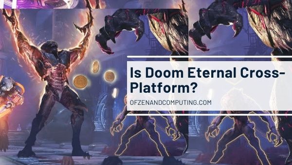Is Doom Eternal Cross-Platform in 2022?
