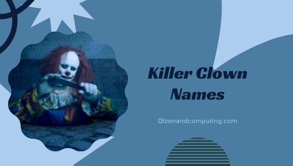 Killer Clown Names Ideas (2022)