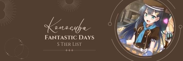 Konosuba Fantastic Days S Tier List (2022)