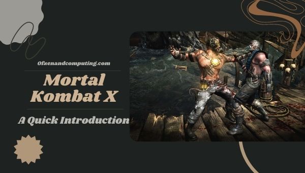 Mortal Kombat X - A Quick Introduction