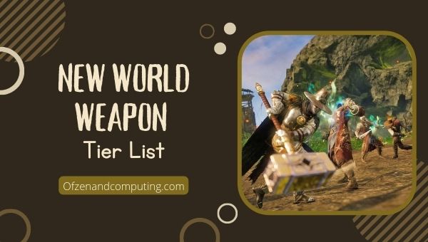 New World Weapon Tier List (2022)