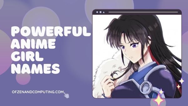 Powerful Anime Girl Names Ideas (2022)