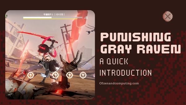 Punishing Gray Raven - A Quick Introduction