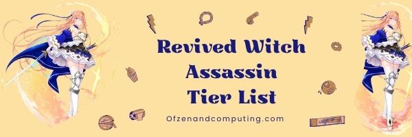 Revived Witch Assassin Tier List (2022)