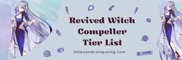Revived Witch Compeller Tier List (2022)