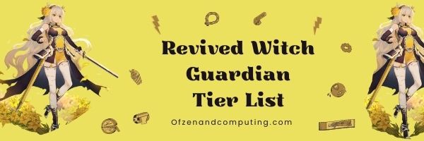 Revived Witch Guardian Tier List (2022)