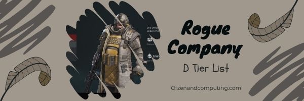 Rogue Company D Tier List (2022)