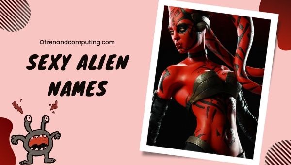 Sexy Alien Names Ideas (2022)