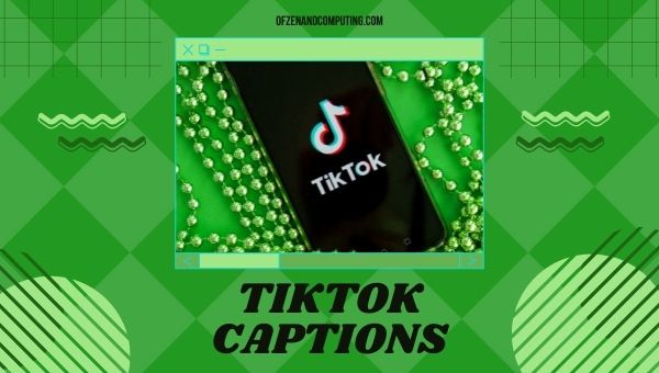 Good TikTok Captions Ideas (2022) Funny, Dance, Short
