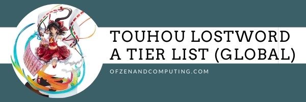 Touhou LostWord A Tier List (Global) 2022