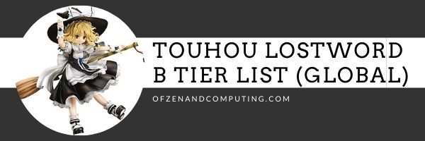 Touhou LostWord B Tier List (Global) 2022
