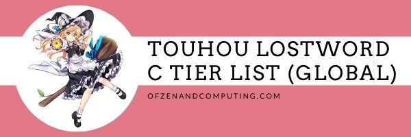 Touhou LostWord C Tier List (Global) 2022