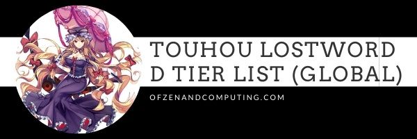 Touhou LostWord D Tier List (Global) 2022