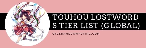 Touhou LostWord S Tier List (Global) 2022