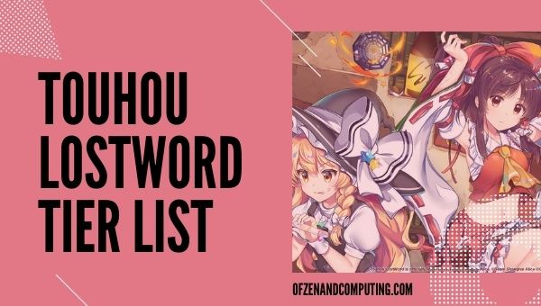 Touhou LostWord Tier List (2022): Best Characters