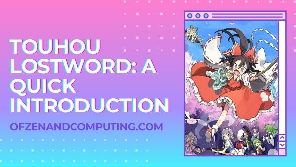 Touhou LostWord - A Quick Introduction