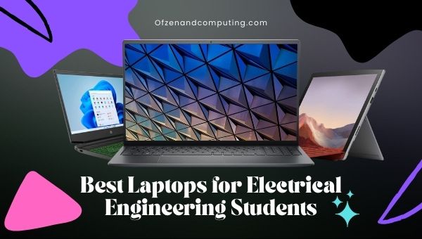 Best Laptops for Electrical Engineering Students