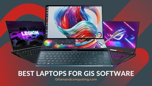 Best Laptops for GIS Software