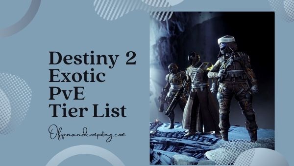 Destiny 2 Exotic Weapons PvE Tier List (2022)