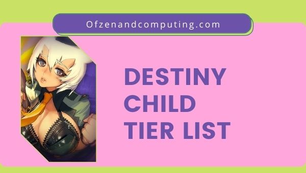Destiny Child Tier List (2022)